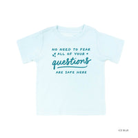 No Need to Fear All of Your Questions are Safe Here - Tone On Tone - Child Tee