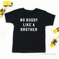 No Buddy Like a Brother - Child Tee