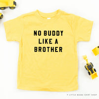 No Buddy Like a Brother - Child Tee