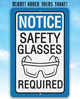 Notice, Safety Glasses Required - Metal Sign