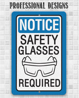 Notice, Safety Glasses Required - Metal Sign