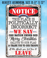 Notice This Place Is Politically Incorrect - Metal Sign