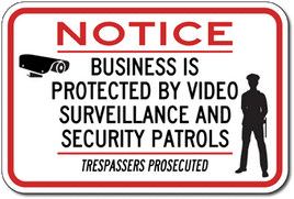 Business Protected By Video Surveillance And Patrols Sign