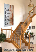Oh How He Loves Us - Canvas