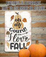 Oh My Gourd I Love Fall - Metal Sign