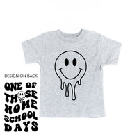 One of Those Home School Days - Melty Smiley (f & b) - Child Tee