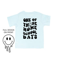 One of Those Home School Days - Melty Smiley (f & b) - Child Tee