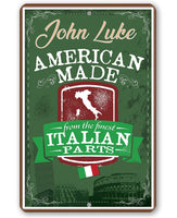 Personalized - American Made From The Finest Italian Parts - Metal Sign