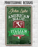 Personalized - American Made From The Finest Italian Parts - Metal Sign