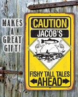Personalized - Caution Fishy Tall Tales Ahead - Metal Sign