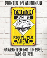 Personalized - Caution Fishy Tall Tales Ahead - Metal Sign