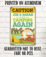 Personalized - Caution We Are Camping Again - Metal Sign