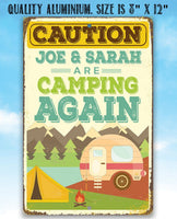 Personalized - Caution We Are Camping Again - Metal Sign