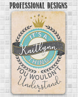 Personalized - It's a (Your Name) Thing - Metal Sign