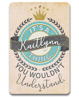 Personalized - It's a (Your Name) Thing - Metal Sign