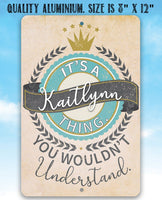 Personalized - It's a (Your Name) Thing - Metal Sign