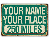 Personalized - Mileage, Your Name, Your Place - Metal Sign