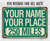 Personalized - Mileage, Your Name, Your Place - Metal Sign