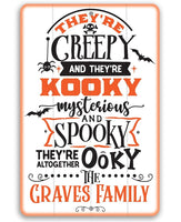 Personalized - They're Creepy Kooky Spooky Ooky - Metal Sign