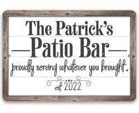 Personalized - The Patio Bar Serving Whatever You Brought - Metal Sign