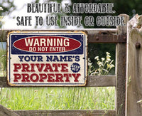 Personalized - Warning Do Not Enter Private - Metal Sign