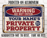 Personalized - Warning Do Not Enter Private - Metal Sign