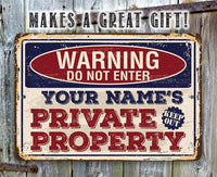 Personalized - Warning Do Not Enter Private - Metal Sign