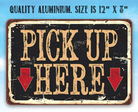Pick Up Here - Metal Sign