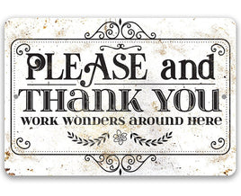 Please and Thank You Work Wonders Around Here - Metal Sign