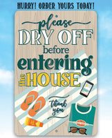 Please Dry Off Before Entering The House - Metal Sign