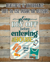 Please Dry Off Before Entering The House - Metal Sign