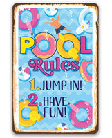 Pool Rules, Jump In, Have Fun - Metal Signs
