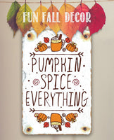 Pumpkin Spice Everything - Metal Sign