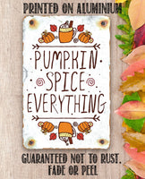 Pumpkin Spice Everything - Metal Sign