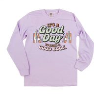 It's A Good Day to Read a Good Book - Long Sleeve Comfort Colors Tee