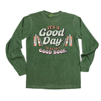 It's A Good Day to Read a Good Book - Long Sleeve Comfort Colors Tee