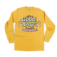 It's A Good Day to Read a Good Book - Long Sleeve Comfort Colors Tee