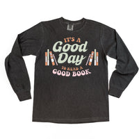 It's A Good Day to Read a Good Book - Long Sleeve Comfort Colors Tee