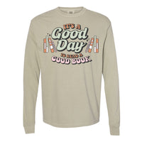 It's A Good Day to Read a Good Book - Long Sleeve Comfort Colors Tee