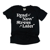 Read Now Stress Later - Comfort Colors Tee