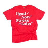 Read Now Stress Later - Comfort Colors Tee