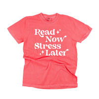Read Now Stress Later - Comfort Colors Tee