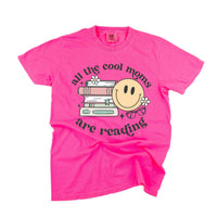 All The Cool Moms Are Reading - Comfort Colors Tee