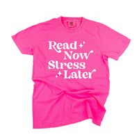 Read Now Stress Later - Comfort Colors Tee