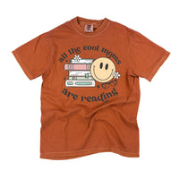 All The Cool Moms Are Reading - Comfort Colors Tee