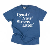 Read Now Stress Later - Comfort Colors Tee