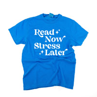 Read Now Stress Later - Comfort Colors Tee