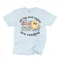 All The Cool Moms Are Reading - Comfort Colors Tee