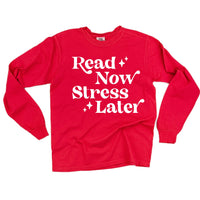 Read Now Stress Later - Long Sleeve Comfort Colors Tee
