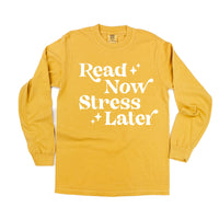 Read Now Stress Later - Long Sleeve Comfort Colors Tee